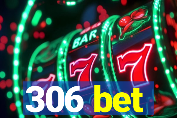 306 bet